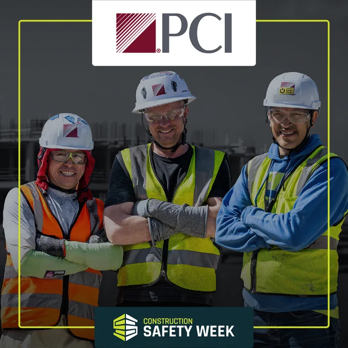Three construction workers wearing safety helmets and reflective vests stand with arms crossed at a worksite. PCI logo, Construction Safety Week logo.