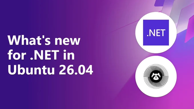 .net and ubuntu logos.
text reads: What's new for .net in ubuntu 26.04