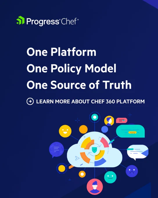 One Platform
One Policy Model
One Source of Truth

LEARN MORE ABOUT CHEF 360 PLATFORM