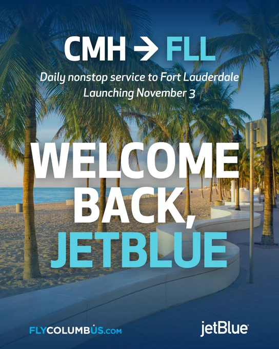Poster showing a beach scene with palm trees and a curved walkway. Large text in the foreground reads, "CMH ➔ FLL Daily nonstop service to Fort Lauderdale Launching November 3. Welcome back, JetBlue." Logos for FlyColumbus and JetBlue appear at the bottom.