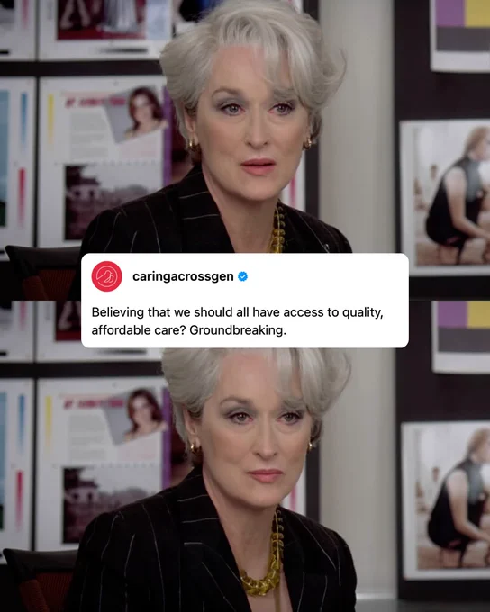 The image shows Meryl Streep as Miranda Priestly wearing a dark-striped jacket, sitting in an office with fashion posters in the background. A social media post by "caringacrossgen" is overlaid, reading: "Believing that we should all have access to quality, affordable care? Groundbreaking.