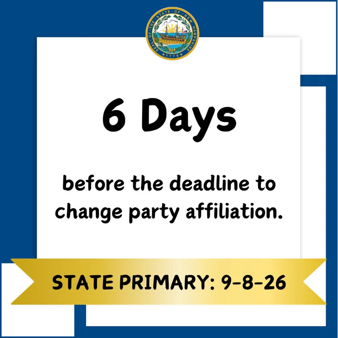 Blue and white graphic with NH state seal. The overlaying text reminds voters that the June 2 deadline to change party affiliation is 6 days away. A gold banner at the bottom states the State Primary is on September 8.