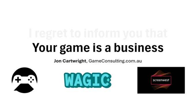 (I regret to inform you that) Your game is a business.
Jon Cartwright, GameConsulting.com.au