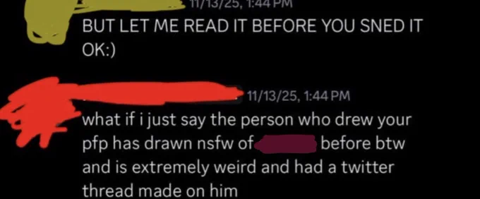 they also wrote on the ask that wires is grooming a 15yo not just the porn art. (The greenish yellow is the victim while the red one is the person who who wrote the ask on tumblr) 