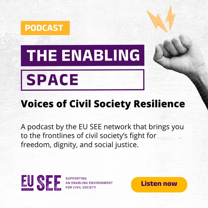 The enabling space. Voices of Civil Society Resilience. A podcast by the EU SEE network that brings you to the frontlines of civil society’s fight for freedom, dignity, and social justice. EU SEE.