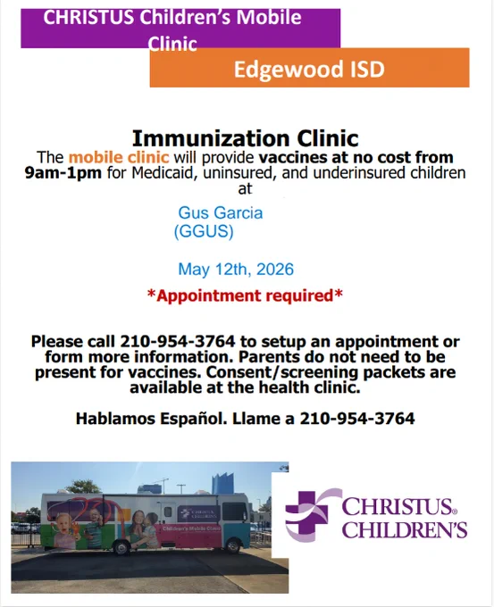 Immunization Clinic! The mobile clinic will provide vaccines at NO cost from 9 AM to 1 PM for Medicaid, uninsured, and underinsured children at Gus Garcia on May 12! Appointment Required. Please call 210-954-3764.