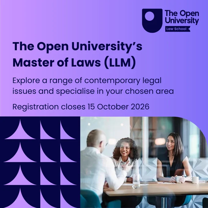 The Open University's Master of Laws (LLM) Explore a range of contemporary legal issues and specialise in your chosen area Registration closes 15 October 2026