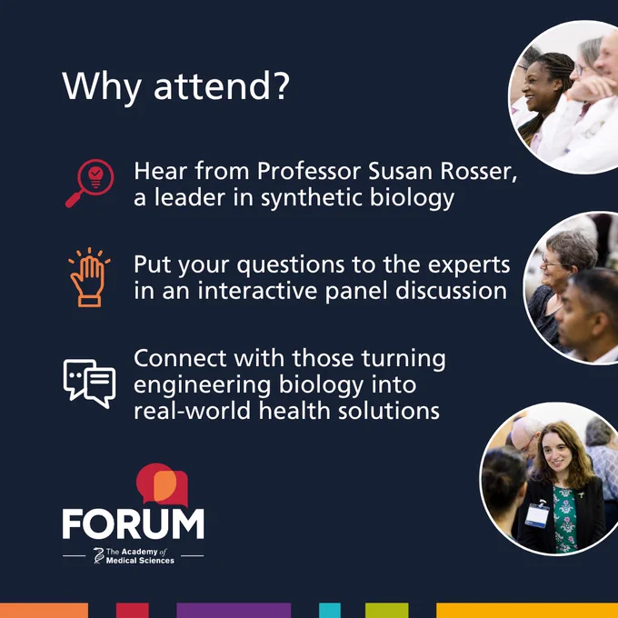 White text on navy blue background that reads: Why attend? Hear from Professor Susan Rosser, a leader in synthetic biology, Put your questions to the experts in an interactive panel discussion, Connect with those turning engineering biology into real‑world health solutions