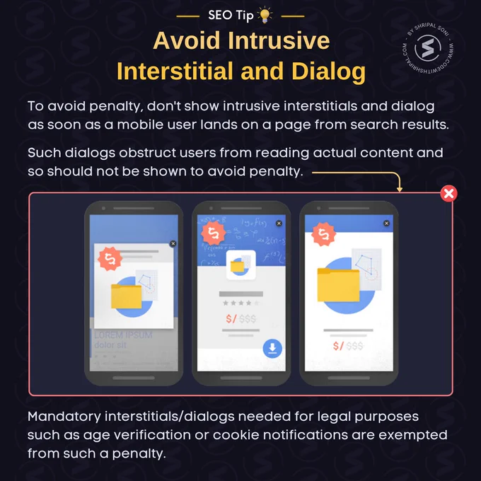 To avoid penalty, don't show intrusive interstitials and dialog as soon as a mobile user lands on a page from search results.

Such dialogs obstruct users from reading actual content and so should not be shown to avoid penalty.

Mandatory interstitials/dialogs needed for legal purposes such as age verification or cookie notifications are exempted from such a penalty.