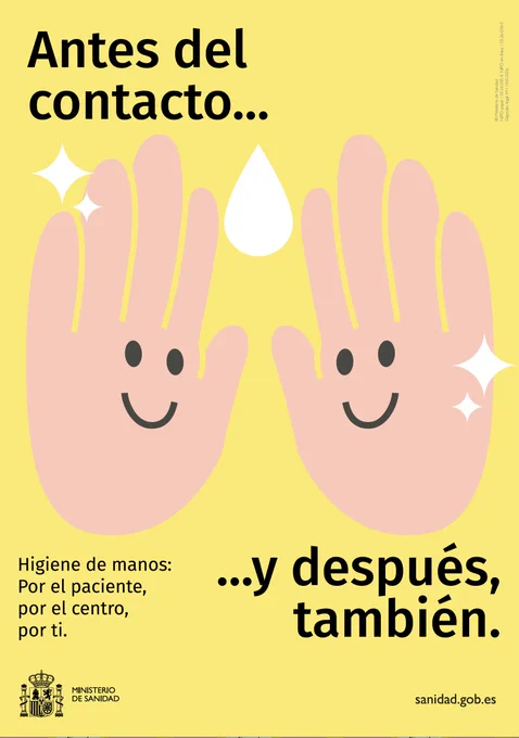 Antes del contacto... ...y después también. Higiene de manos: por el paciente, por el centro, por ti. Ministerio de Sanidad, Gobierno de España.