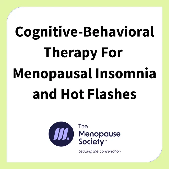 "The Menopause society leading the conversation logo and text reading Cognitive-behavioral therapy for menopausal insomnia and hot flashes".