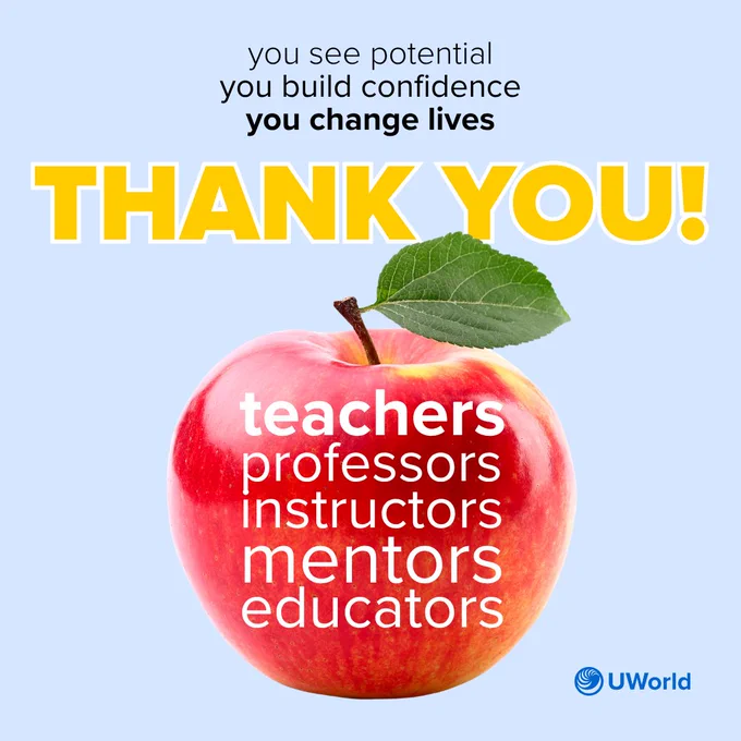 An apple with words "teachers, professors, instructors, mentors, educators" written on it. The background text reads: "you see potential, you build confidence, you change lives. THANK YOU!" The UWorld logo is in the bottom right corner.