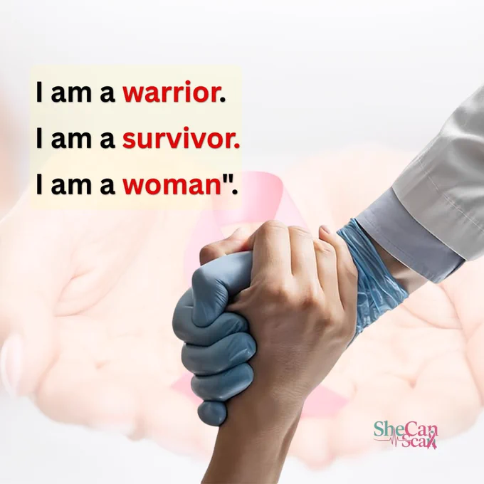 A graphic image overlaid with white, bold text on a cream background. The text reads: "I am a warrior. I am a survivor. I am a woman." in red letters. The background photo features two hands holding tightly in solidarity: one hand is of a woman with darker skin wearing a blue medical glove, holding the bare hand of another person with lighter skin wearing a white doctor's coat sleeve. The hands hold a pink breast cancer awareness ribbon loosely inside their joined palms. The official pink and green SheCanScan logo is at the bottom right. The image has a blur effect around the edges.