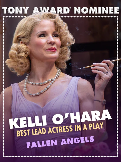 Tony Award Nominee. Kelli O'Hara. Best Lead Actress in a Play. Fallen Angels.