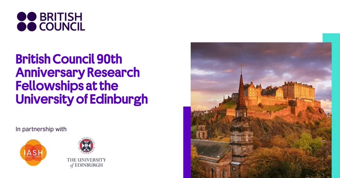 British Council 90th Anniversary Research Fellowship at the University of Edinburgh. In partnership with IASH and The University of Edinburgh.