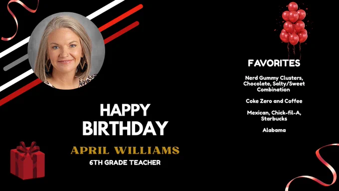 HAPPY BIRTHDAY, APRIL WILLIAMS. FAVORITES: Nerd Gummy Clusters, Chocolate, Salty/Sweet Combination 

Coke Zero and Coffee

Mexican, Chick-fil-A, Starbucks

Alabama