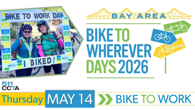 Two people wearing bike helmets stand smiling and holding a frame on Bike to Work Day 2025. Central text reads, "Bay Area Bike to Wherever Days 2026. Thursday, May 14 Bike to Work." 511 CCTA logo. 