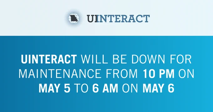 UInteract service scheduled for maintenance from 10 PM May 5 to 6 AM May 6, temporarily unavailable during this period.
