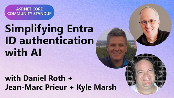 Spot art.
Photo of presenter(s)
text reads: ASP.NET Community Standup: Simplifying Entra ID authentication with AI