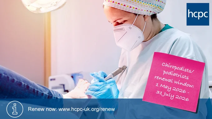Podiatrist in PPE working on a foot in clinical setting, with a post-it note detailing the renewal window for HCPC-registered chiropodists and podiatrists. 