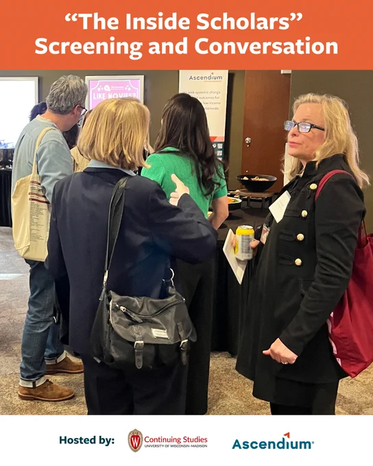 A group of people are gathered at an event titled "The Inside Scholars" Screening and Conversation. Attendees are engaged in conversation near a display booth. The event is hosted by UW Continuing Studies and Ascendium.