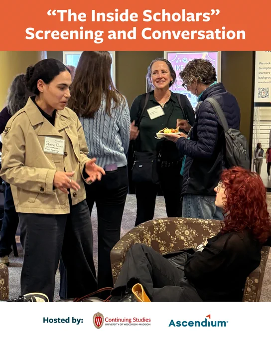 A group of people is engaged in conversation in a lobby area. One person is sitting on a patterned chair, while others are standing and conversing. One individual is holding a plate of food. The background features informational displays. The event is titled "The Inside Scholars" Screening and Conversation, hosted by UW–Madison Continuing Studies and Ascendium.