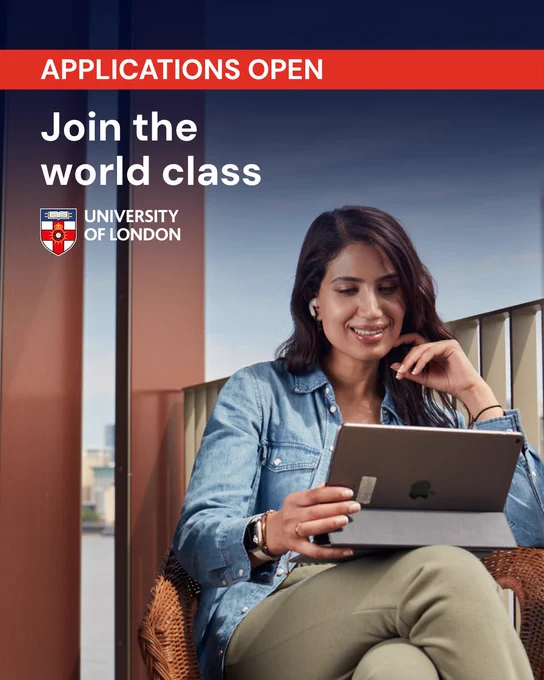 A person sits in a chair, using a tablet and wearing headphones. Text reads, "Applications open. Join the world class. University of London."