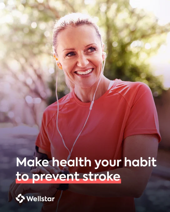 An outdoors shot shows a smiling woman wearing headphones and workout clothes, wrist device visible. Text: \"Make health your habit to prevent stroke,\" and the Wellstar logo.
