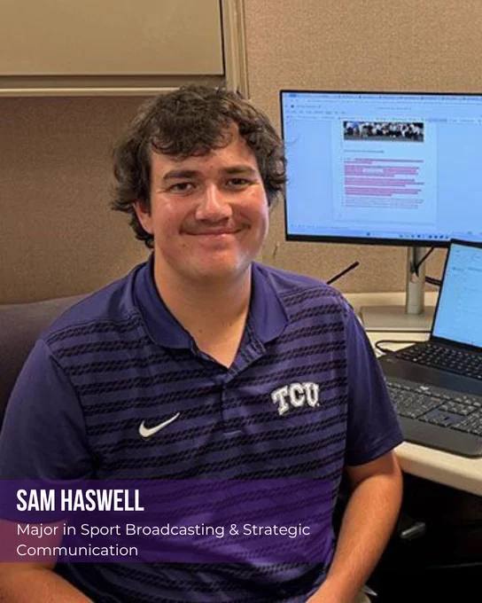 A person with short hair sits at a desk with two computer monitors displaying text. They are wearing a TCU shirt. A text overlay reads: "Sam Haswell, Major in Sport Broadcasting & Strategic Communication"