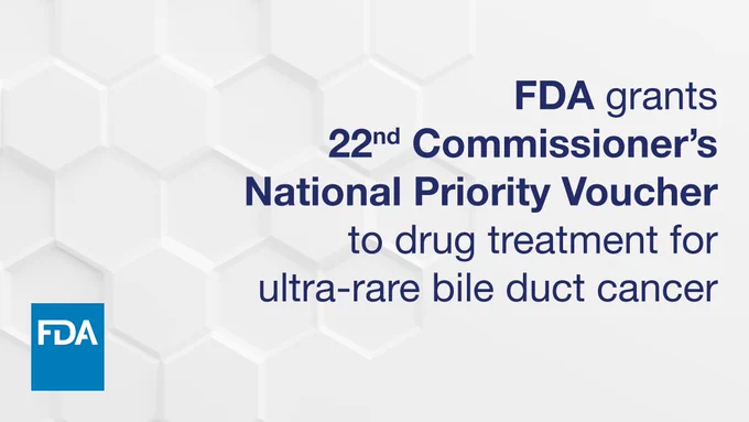 FDA grants 22nd Commissioner's National Priority Voucher to drug treatment for ultra-rare bile duct cancer