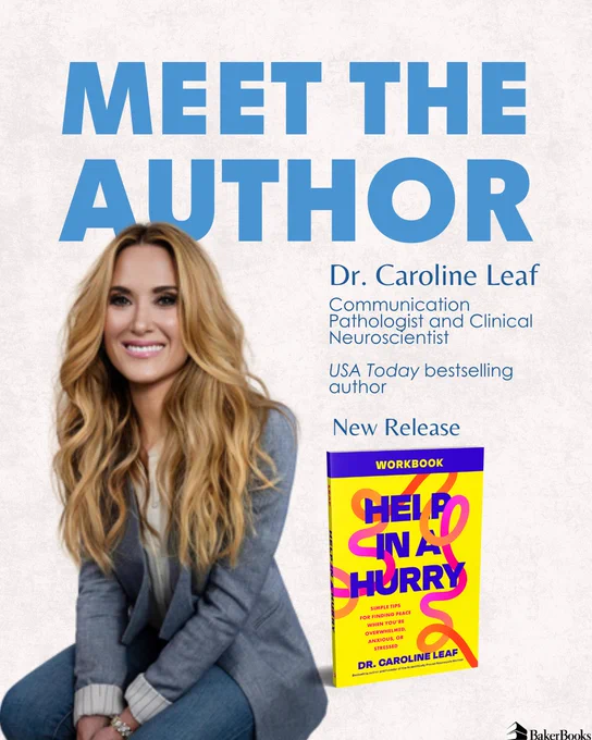 This image features a promotional poster for an author. It displays the phrase "Meet the Author" with the name Dr. Caroline Leaf mentioned, along with their titles: Communication Pathologist and Clinical Neuroscientist. The image also highlights "USA Today bestselling author" and showcases a book titled "Help in a Hurry" with a yellow and purple cover. The Baker Books logo is visible at the bottom.