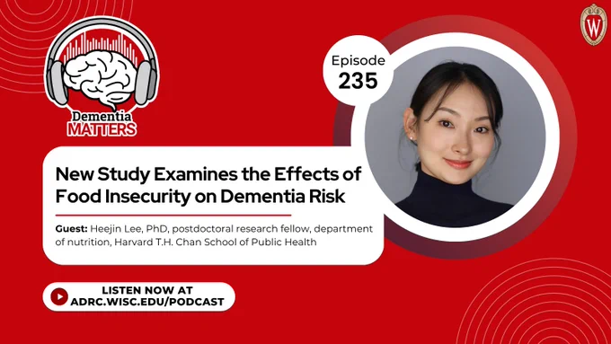 A graphic promoting the latest episode of "Dementia Matters". On the right is a photo of guest Dr. Heejin Lee. Underneath the podcast logo is the episode title, "New Study Examines the Effects of Food Insecurity on Dementia Risk"