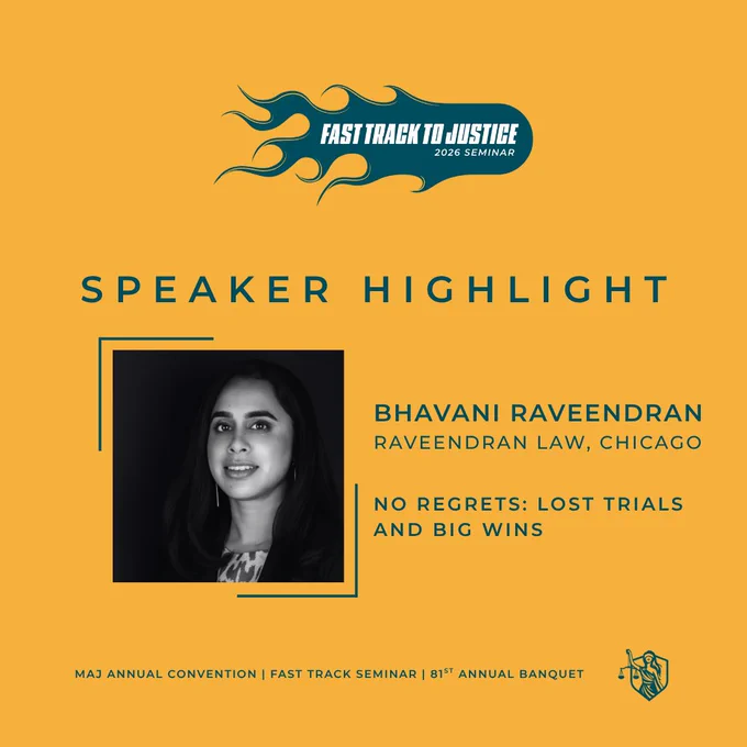 Graphic titled "Speaker Highlight" featuring a black and white headshot of Bhavani Raveendran, Raveendran Law, Chicago. Her topic is "No Regrets: Lost Trials and Big Wins." The graphic includes logos for the "Fast Track to Justice 2026 Seminar" and "MAJ Annual Convention | Fast Track Seminar | 81st Annual Banquet"