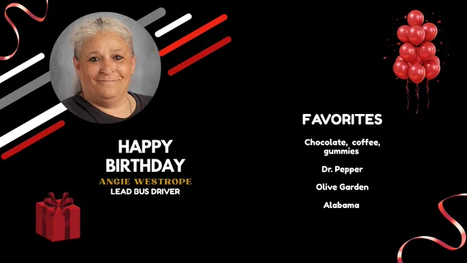 HAPPY BIRTHDAY, ANGIE WESTROPE. FAVORITES: Chocolate,  coffee,  gummies 

Dr. Pepper

Olive Garden

Alabama 