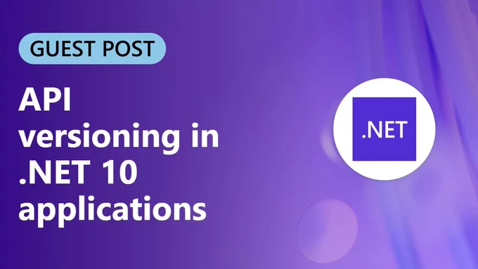 spot art.
text reads: guest post
API versioning in .NET 10 applications