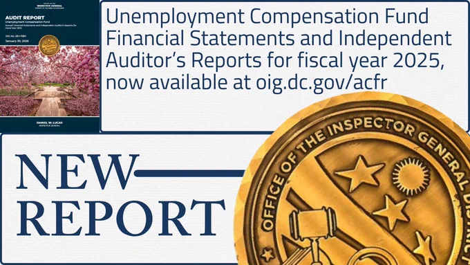 Infographic featuring DC OIG seal, heading “NEW REPORT,” image of the DC OIG report, and the text: “Unemployment Compensation Fund Financial Statements and Independent Auditor's Reports for fiscal year 2025, now available at oig.dc.gov/acfr"