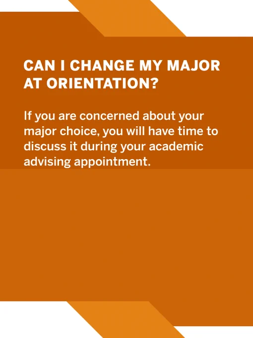 Orange and white text graphic with the headline: "Can I Change My Major at Orientation?" followed by text about discussing concerns during an academic advising appointment.
