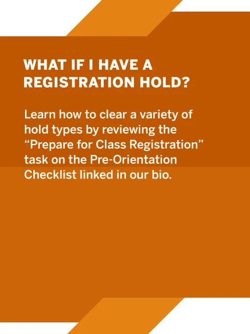 Orange and white graphic with text asking, "What if I have a registration hold?" It advises checking the "Prepare for Class Registration" task on the Pre-Orientation Checklist linked in the bio.