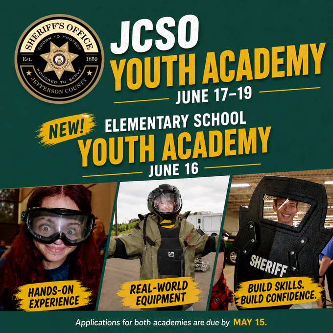 A promotional graphic for the Jefferson County Sheriff’s Office Youth Academy on a dark green background. The JCSO logo appears in the upper left. Large text reads “JCSO Youth Academy” with dates June 17–19. Below, a banner highlights “New! Elementary School Youth Academy” with the date June 16. Three photos show participants wearing law enforcement gear: one teen wearing protective goggles, one person in a bomb suit, and another holding a riot shield labeled “Sheriff.” Text overlays on the photos read “Hands-on Experience,” “Real-world Equipment,” and “Build Skills. Build Confidence.” At the bottom, smaller text states that applications for both academies are due by May 15.