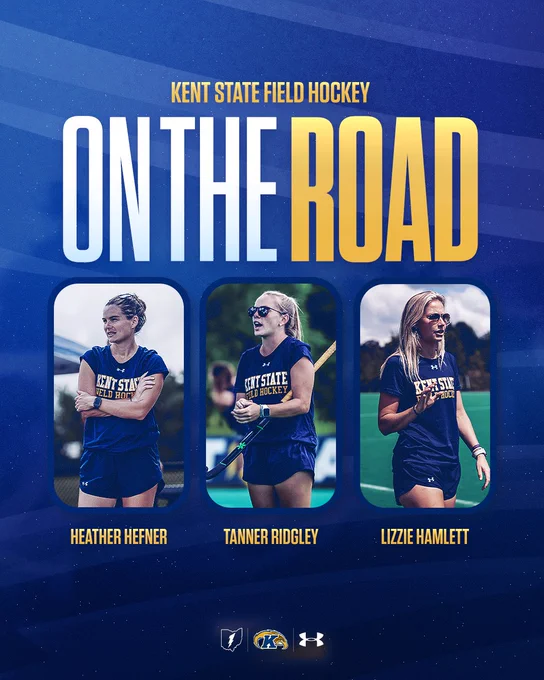 This image is a promotional poster for Kent State Field Hockey titled "On The Road." It features three individuals in blue Kent State attire: one on the left, one in the middle, and one on the right. Each person is labeled with a name: Heather Hefner, Tanner Ridgley, and Lizzie Hamlett. The background is a gradient of blue.