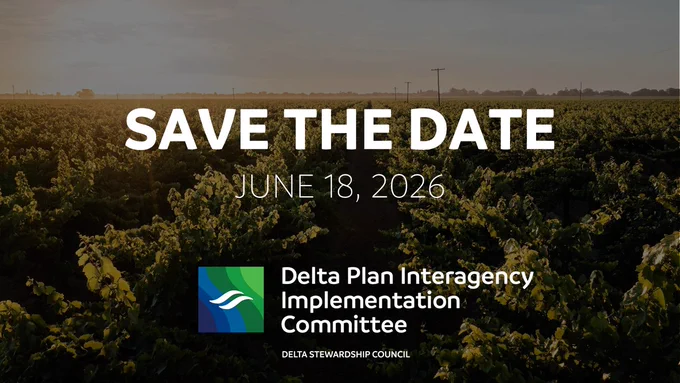 Graphic that reads "Save the Date, June 18, 2026 with the Delta Plan Interagency Implementation Committee logo."