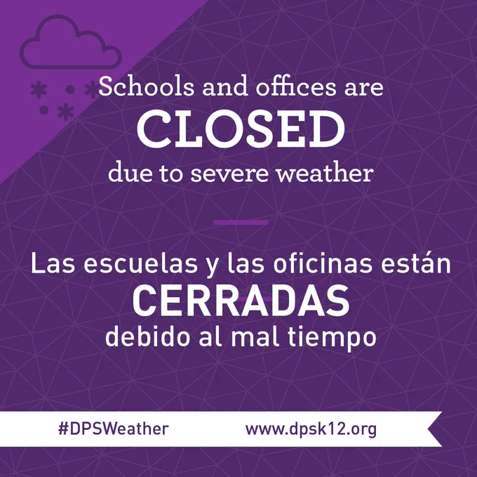 Schools and offices are closed due to severe weather. Las escuelas y las oficinas estan cerradas debido al mal tiempo.