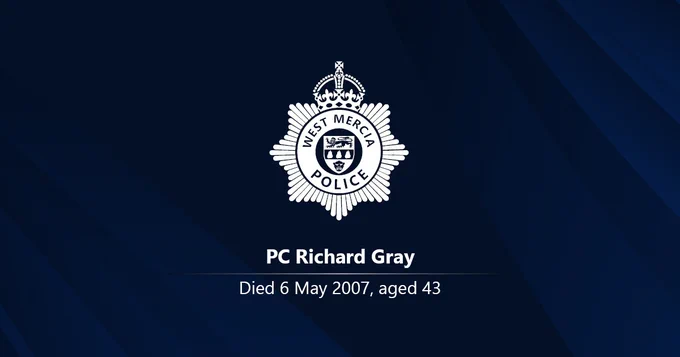 White West Mercia Police crest on a dark background with the name PC Richard Gray and the words: Died 6 May 2007, aged 43