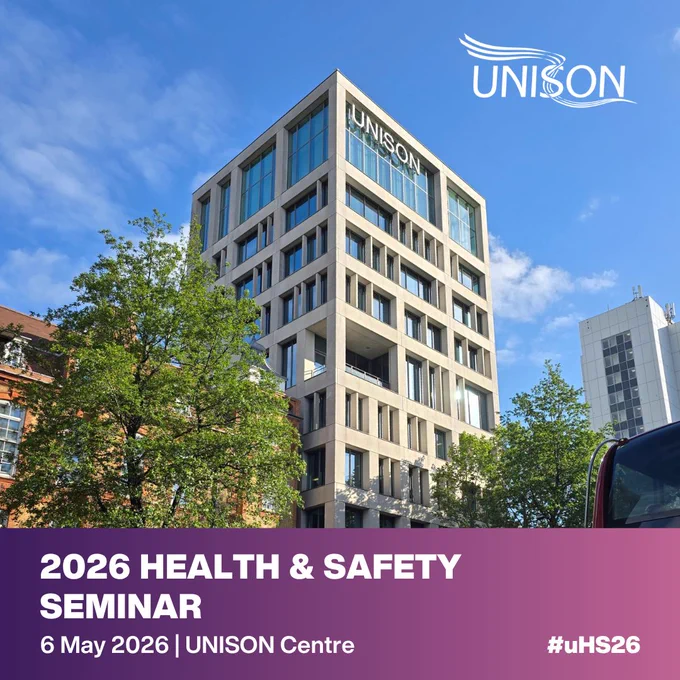 2026 health and safety seminar. 6 May 2026, UNISON Centre. #uHS26