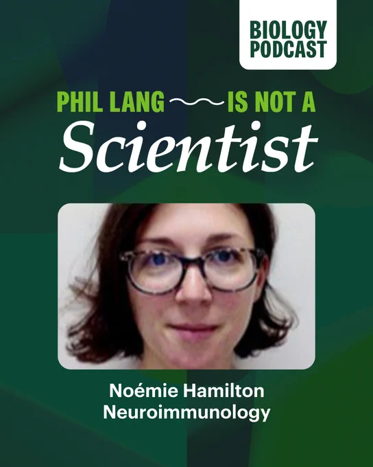 Profile photo of Noémie Hamilton surrounded by a patterned green border with the text Biology podcast, Phil Lang is not a Scientist, Noémie Hamilton, Neuroimmunology 