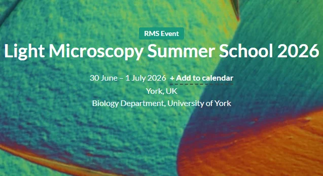 Announcement for Light Microscopy Summer School 2026 at University of York's Biology Department from June 30 to July 1.