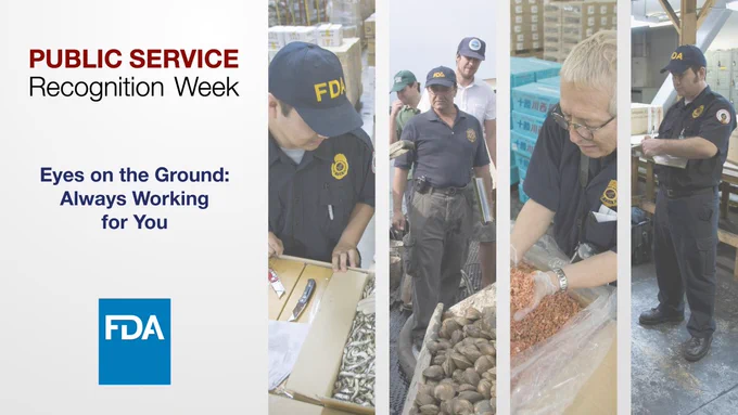 The image is a collage for Public Service Recognition Week. It features four separate scenes of FDA personnel conducting inspections and examining food items. A blue FDA logo is at the bottom left. The text reads, "Public Service Recognition Week" and "Eyes on the Ground: Always Working for You."