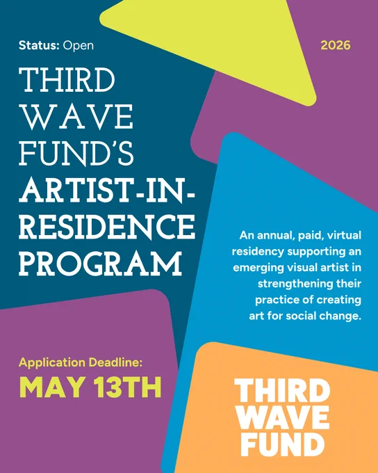 Third Wave Fund's virtual artist-in-residence program open for applications until May 13, 2026, supporting emerging visual artists.