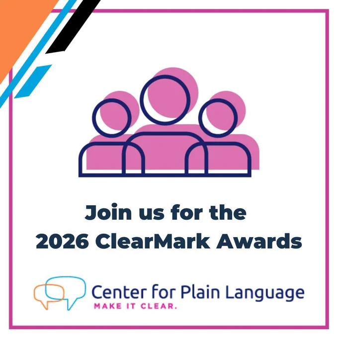 Magenta frame with orange and blue accents featuring an icon of three people and the headline Join us for the 2026 ClearMark Awards. Also features the logo Center for Plain Language and tagline Make It Clear.