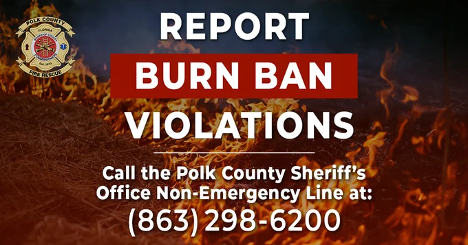 A brush fire in the background with a red hazy tint with the PCFR logo. Text: "Report Burn Ban Violations Call the Polk County Sheriff's Office Non-Emergency Line at: (863) 298-6200